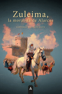 ZULEIMA, LA MORABITA DE ALARCOS