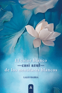 EL COLOR BLANCO CASI AZUL DE LOS NENFARES BLANCOS