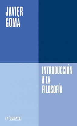 INTRODUCCI�N A LA FILOSOF�A (SERIE ENDEBATE)