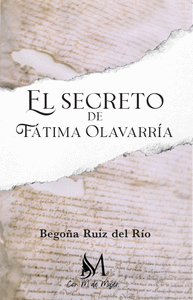 EL SECRETO DE F�TIMA OLAVARR�A