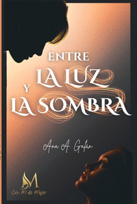 ENTRE LA LUZ Y LA SOMBRA