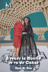 A VECES LA MUERTE SE VA DE CA�AS