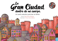 LA GRAN CIUDAD DENTRO DE MI CUERPO.