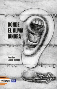 DONDE EL ALMA IGNORA