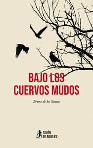 BAJO LOS CUERVOS MUDOS