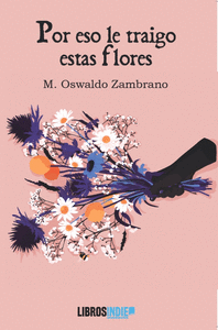 POR ESO LE TRAIGO ESTAS FLORES