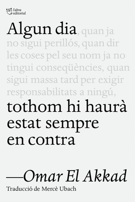 ALGUN DIA, TOTHOM HI HAUR ESTAT SEMPRE EN CONTRA