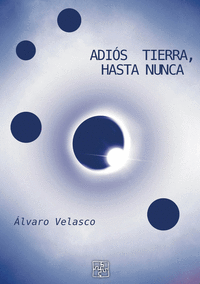 ADIS, TIERRA. HASTA NUNCA