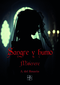SANGRE Y HUMO. MISERERE