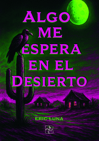 ALGO ME ESPERA EN EL DESIERTO