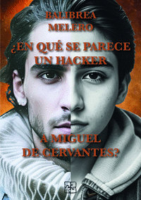 �EN QU� SE PARECE UN HACKER A MIGUEL DE CERVANTES?