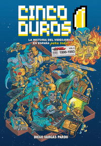 CINCO DUROS: LA HISTORIA DEL VIDEOJUEGO EN ESPA�A PARA TODOS VOL. 3