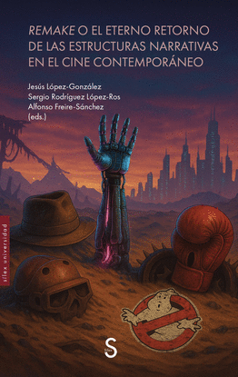 REMAKE O EL ETERNO RETORNO DE LAS ESTRUCTURAS NARRATIVAS EN EL CINE CONTEMPOR�NE