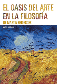 EL OASIS DEL ARTE EN LA FILOSOF�A DE MARTIN HEIDEGGER
