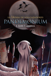 LA ORDEN DE LOS CAZADORES: PANDEMONIUM