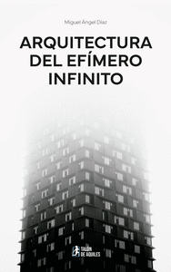 ARQUITECTURA DEL EFMERO INFINITO