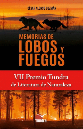MEMORIAS DE LOBOS Y FUEGOS. VII PREMIO TUNDRA DE LITERATURA
