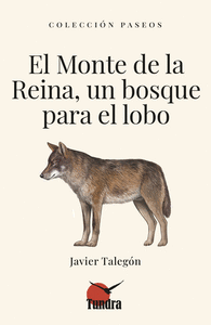 EL MONTE DE LA REINA UN BOSQUE PARA EL LOBO