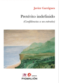 PRET�RITO INDEFINIDO (CONFIDENCIAS A UN EXTRA�O)