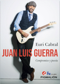 JUAN LUIS GUERRA. COMPROMISO Y POES�A