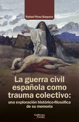 LA GUERRA CIVIL ESPA�OLA COMO TRAUMA COLECTIVO