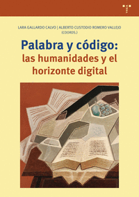 PALABRA Y C�DIGO: LAS HUMANIDADES Y EL HORIZONTE DIGITAL