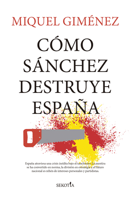 C�MO S�NCHEZ DESTRUYE ESPA�A