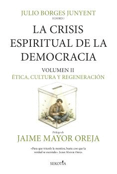 CRISIS ESPIRITUAL DE LA DEMOCRACIA: �TICA, CULTURA Y REGENERACI�N, LA