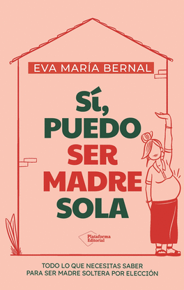 S�, PUEDO SER MADRE SOLA