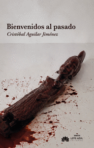 BIENVENIDO AL PASADO