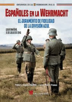 ESPA�OLES EN LA WEHRMACHT. DIVISION AZUL