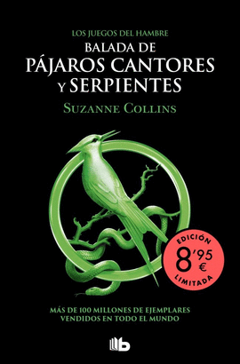 LOS JUEGOS DEL HAMBRE 4 - BALADA DE P�JAROS CANTORES Y SERPIENTES (EDICI�N LIMIT