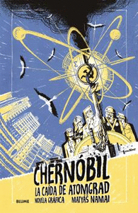 CHERN�BIL. LA CA�DA DE ATOMGRAD