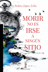 MORIR NO ES IRSE A NING�N SITIO