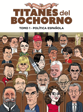 TITANES DEL BOCHORNO. TOMO 1. POL�TICA NACIONAL