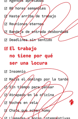 EL TRABAJO NO TIENE POR QU� SER UNA LOCURA