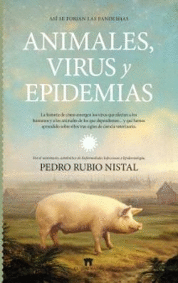 AS� SE FORJAN LAS PANDEMIAS. ANIMALES, VIRUS Y EPIDEMIAS