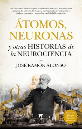 �TOMOS, NEURONAS Y OTRAS HISTORIAS DE LA NEUROCIENCIA