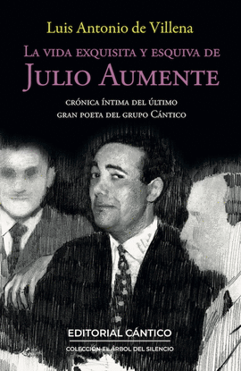 LA VIDA EXQUISITA Y ESQUIVA DE JULIO AUMENTE