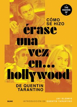 C�MO SE HIZO �RASE UNA VEZ EN... HOLLYWOOD