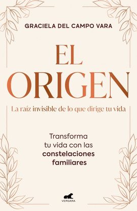 EL ORIGEN. LA RA�Z INVISIBLE DE LO QUE DIRIGE TU VIDA