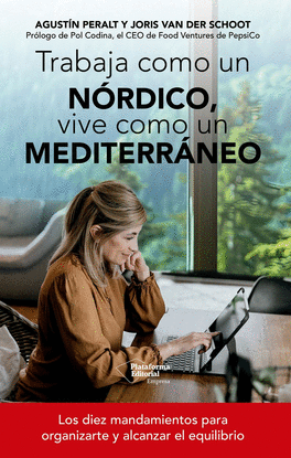 TRABAJA COMO UN N�RDICO, VIVE COMO UN MEDITERR�NEO