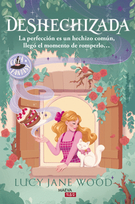 DESHECHIZADA: LA PERFECCI�N ES UN HECHIZO COM�N, LLEG� EL MOMENTO DE ROMPERLO...