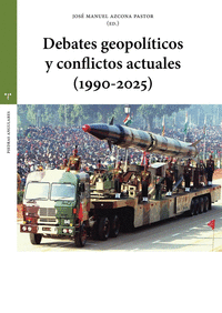 DEBATES GEOPOL�TICOS Y CONFLICTOS ACTUALES (1990-2025)