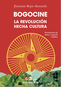 BOGOCINE. LA REVOLUCI�N HECHA CULTURA