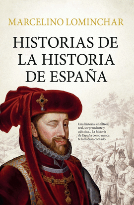 HISTORIAS DE LA HISTORIA DE ESPA�A