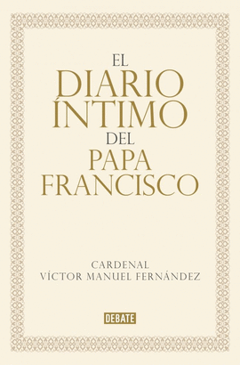 EL DIARIO �NTIMO DEL PAPA FRANCISCO