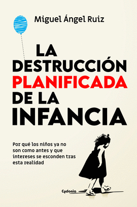 LA DESTRUCCI�N PLANIFICADA DE LA INFANCIA