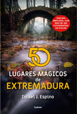 50 LUGARES M�GICOS DE EXTREMADURA - EDICI�N AMPLIADA