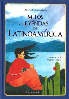 MITOS Y LEYENDAS DE LATINOAM�RICA